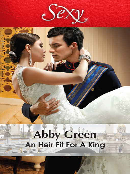 Title details for An Heir Fit For a King by Abby Green - Available